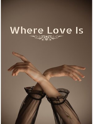 cover image of Where Love Is